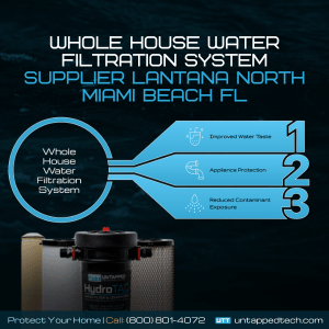 Whole House Water Filtration System Supplier Lantana North Miami Beach FL